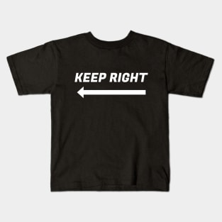 Slightly Wrong Keep Right Kids T-Shirt